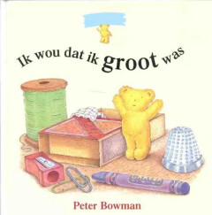 IK WOU DAT IK GROOT WAS