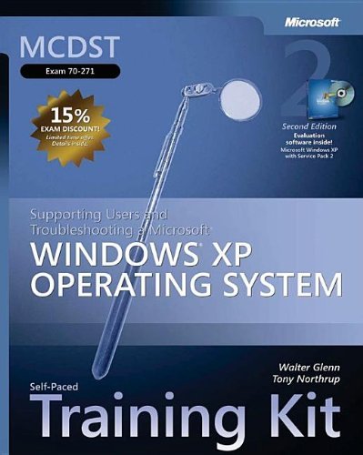 MCDST Self-Paced Training Kit (Exam 70-271) - Supporting Users and Troubleshooting a Microsoft Windows XP Operating System 2e