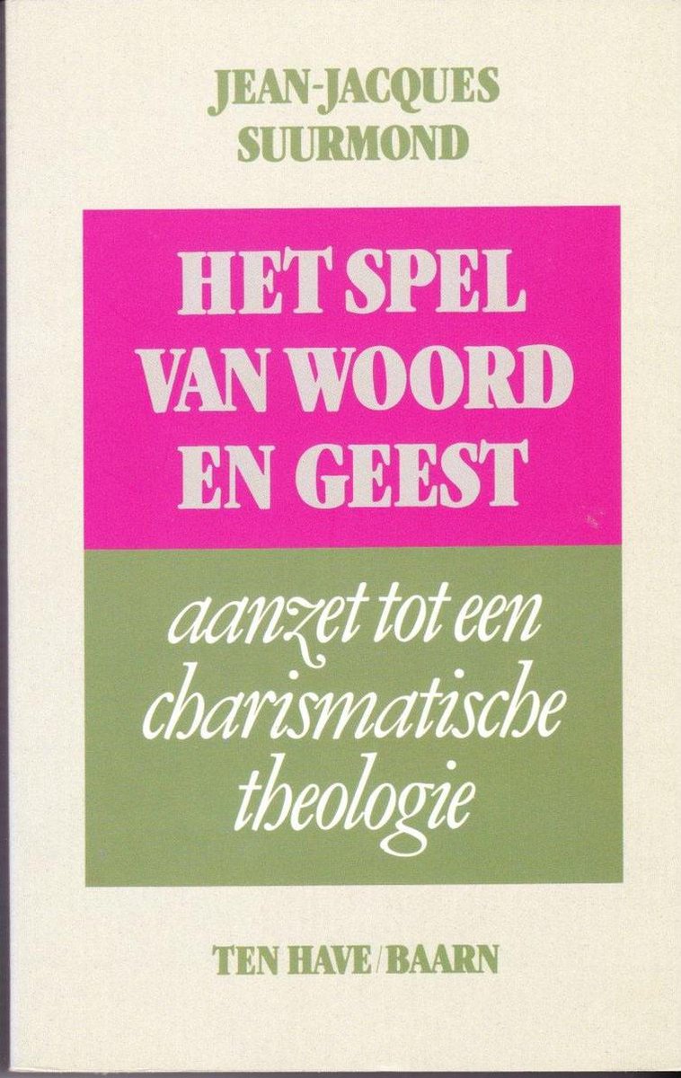 Spel van woord en geest - aanzet tot een charismatische theologie