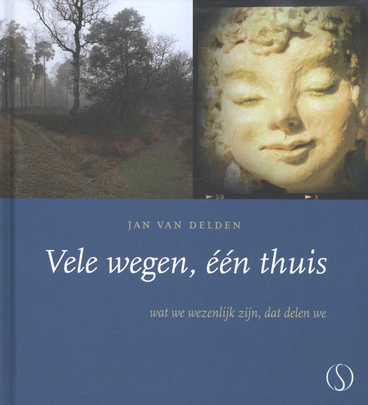 Jan van Delden Vele Wegen, één Thuis
