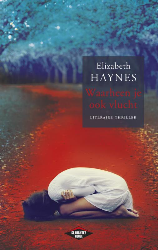 Elizabeth Haynes Waarheen Je Ook Vlucht / Slaughter House