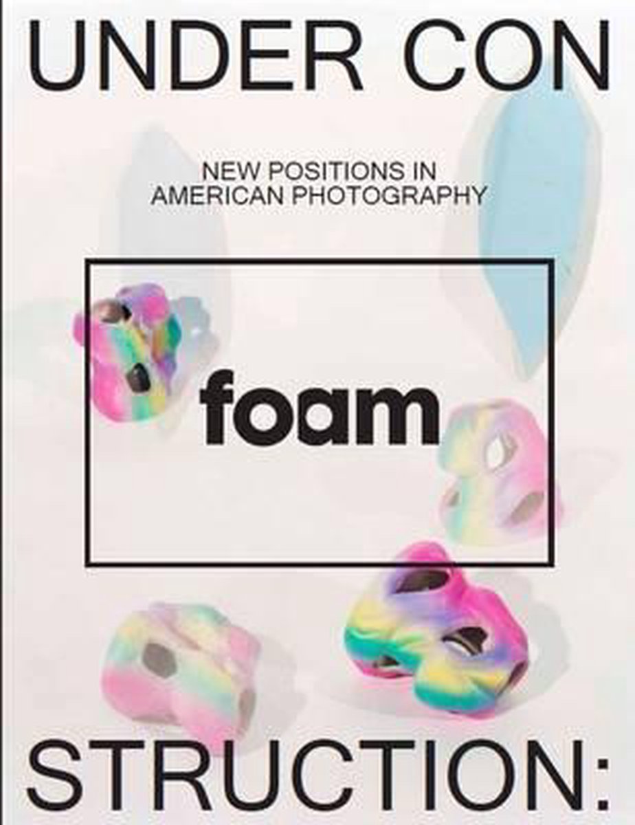 Under Construction, New Positions in American Photography