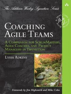 Adkins Lyssa Coaching Agile Teams / Addison-Wesley Signature Series (Cohn)
