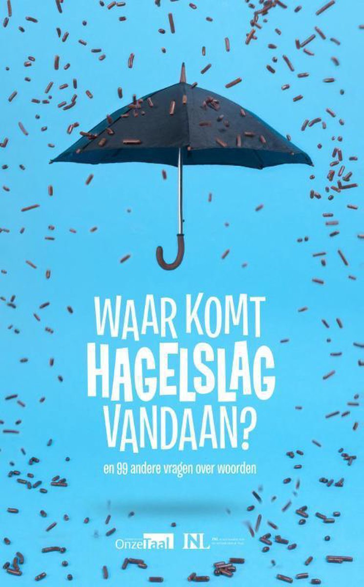 Waar Komt Hagelslag Vandaan? En Nog 99 Andere Vragen Over Woorden
