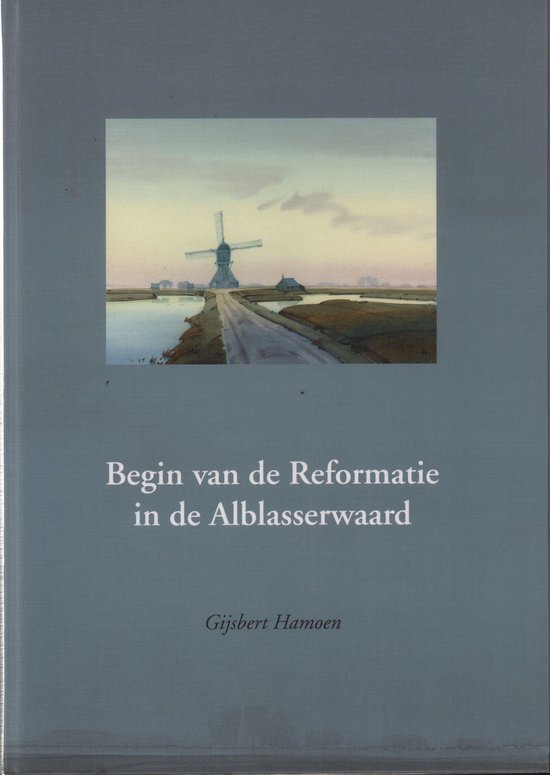 Begin van de Reformatie in de Alblasserwaard