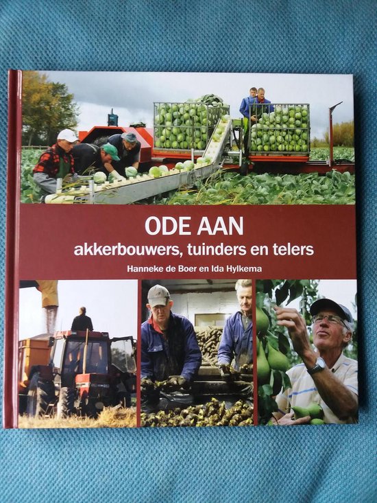 Hanneke de Boer Ode Aan Akkerbouwers, Tuinders En Telers