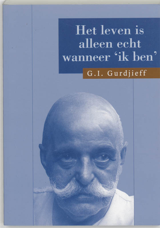 boekenbalie_9789062717385_cover Het leven is alleen echt wanneer 'Ik ben' / Het al en alles Derde serie
