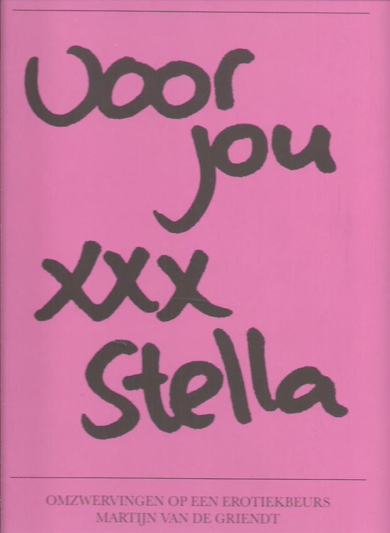 Voor jou XXX Stella; Omzwervingen op een erotiekbeurs