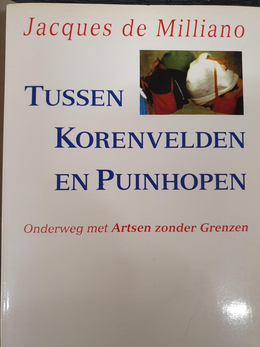 Tussen korenvelden en puinhopen