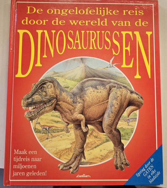 De ongelofelijke reis door de wereld van de dinosaurussen