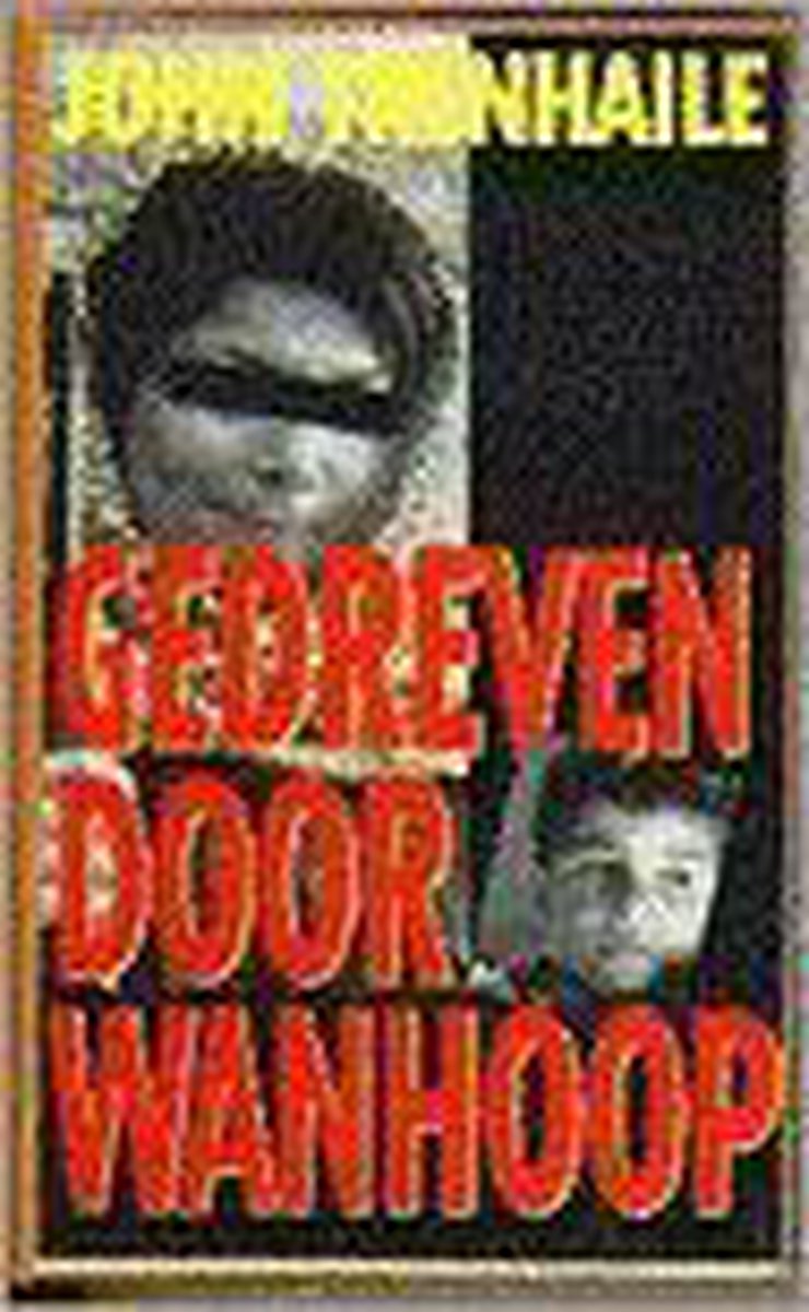 boekenbalie_9789022517109_cover GEDREVEN DOOR WANHOOP - Trenhaile John.