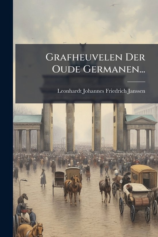 Grafheuvelen Der Oude Germanen...