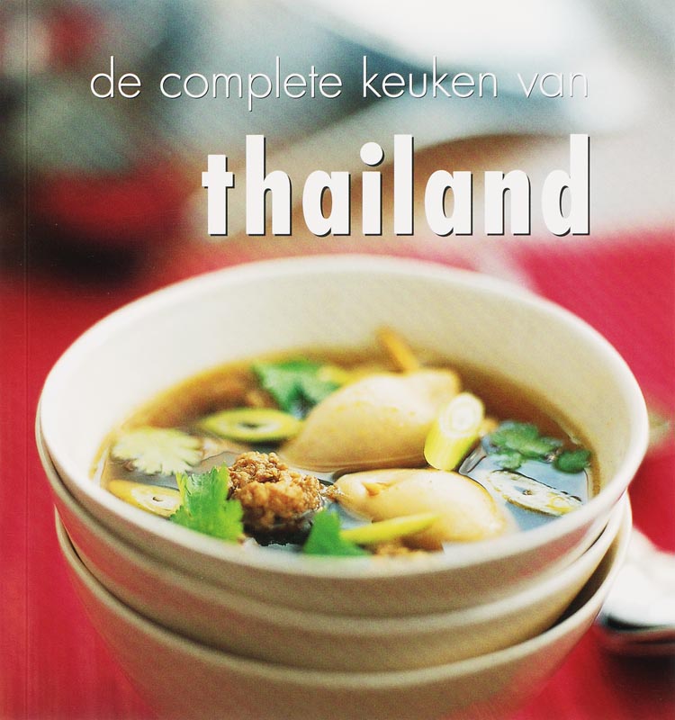De complete keuken van Thailand / De complete keuken van