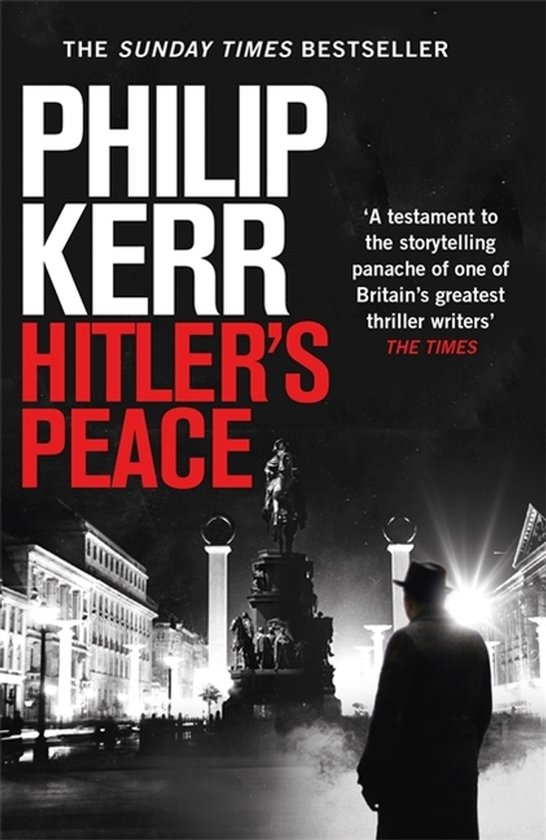 Philip Kerr Hitler's Peace Gripping Alternative History Thriller From A Global Bestseller