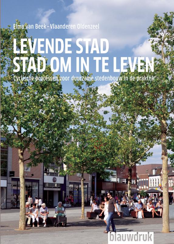 Elma van Beek-Vlaanderen Oldenzeel Levende Stad, Stad Om In Te Leven
