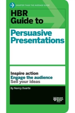 Nancy Duarte Hbr Guide To Persuasive Presentations (Hbr Guide Series) / Hbr Guide