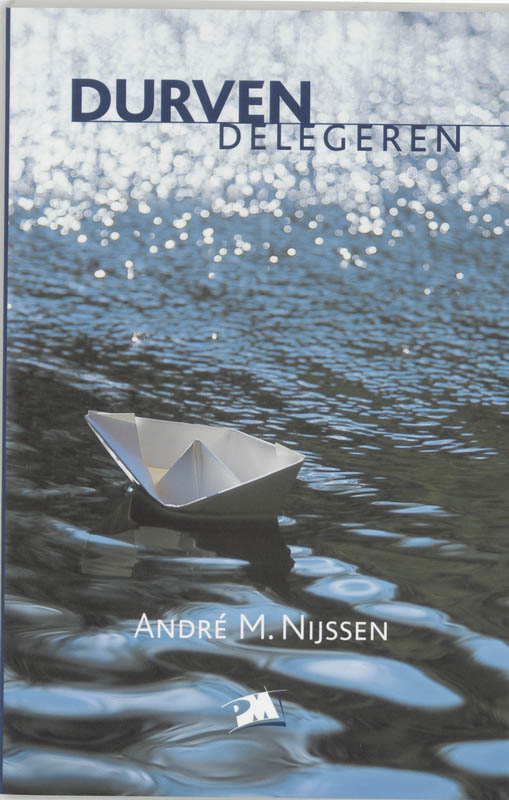 A.M. Nijssen Durven Delegeren / Pm-reeks