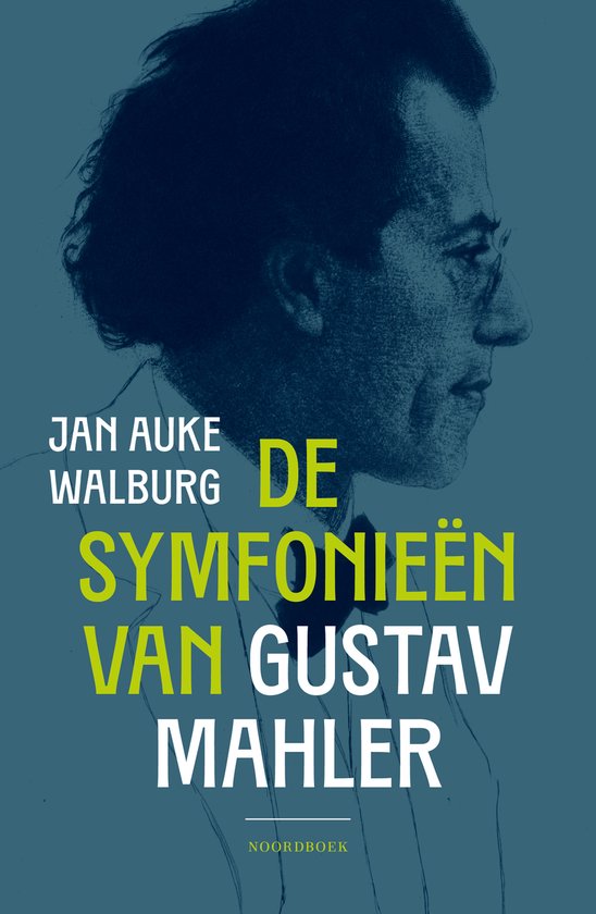 Jan Auke Walburg De Symfonieën Van Gustav Mahler