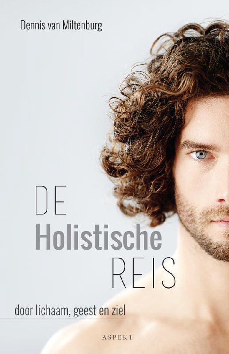 Dennis van Miltenburg De Holistische Reis