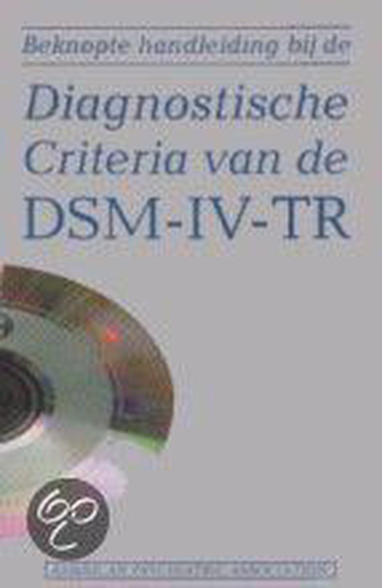 Beknopte handleiding bij de diagnostische criteria van de DSM-IV-TR