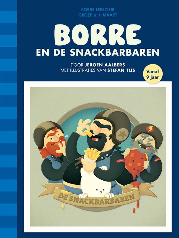 Borre en de snackbarbaren / Groep 6 maart / De Gestreepte Boekjes