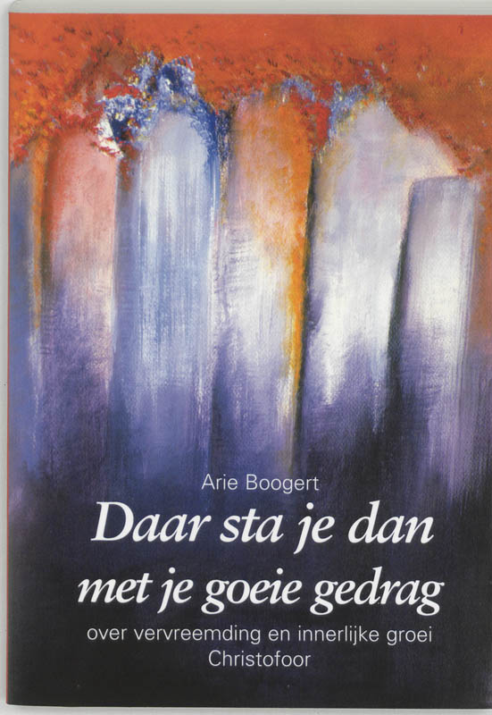 A. Boogert Daar Sta Je Dan Met Je Goeie Gedrag