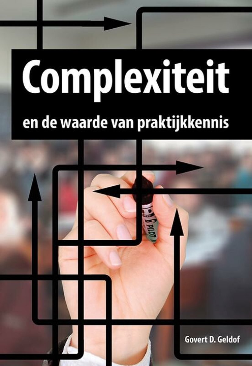 Govert D. Geldof Complexiteit En De Waarde Van Praktijkkennis