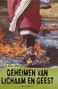 Geheimen van lichaam en geest / Is daar iets?