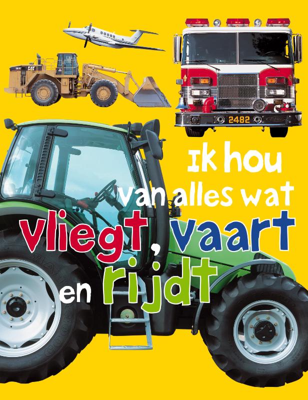 Ik Hou Van Alles Wat Vliegt, Vaart En Rijdt