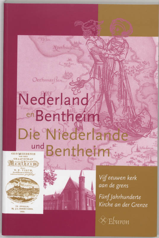 Nederland en Bentheim = Die Niederlande und Bentheim / Bijdragen van de vereniging voor Nederlandse kerkgeschiedenis / 15