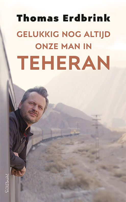 Thomas Erdbrink Gelukkig Nog Altijd Onze Man In Teheran