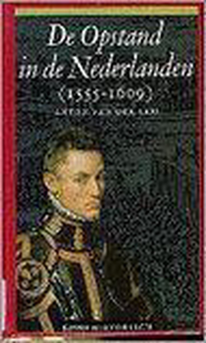 De opstand in de Nederlanden (1555-1609)