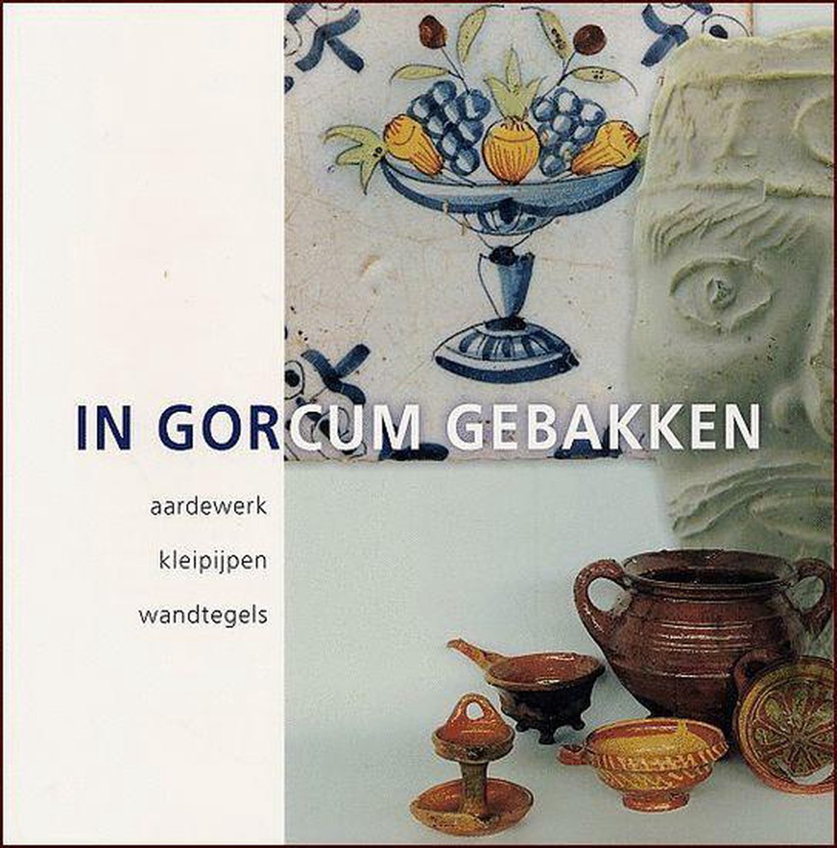 In Gorcum gebakken