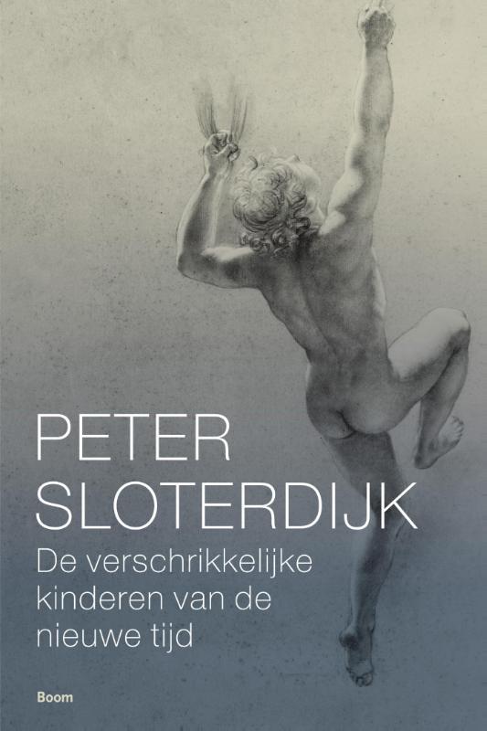 Peter Sloterdijk De Verschrikkelijke Kinderen Van De Nieuwe Tijd