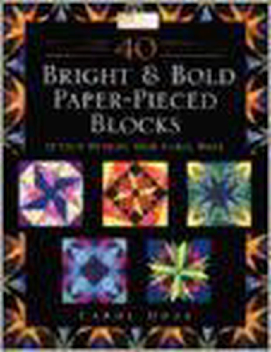 40 Bright and Bold Paper-Pieced Blocks
