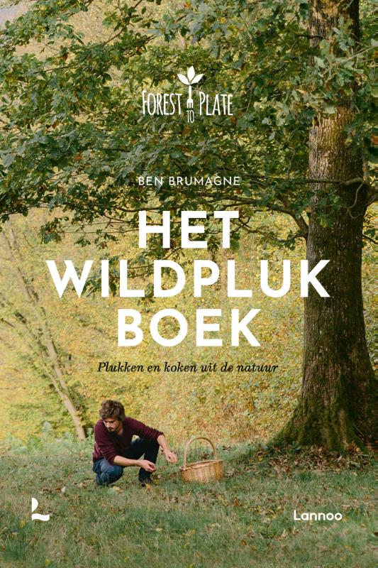 Het wildplukboek / Forest to plate