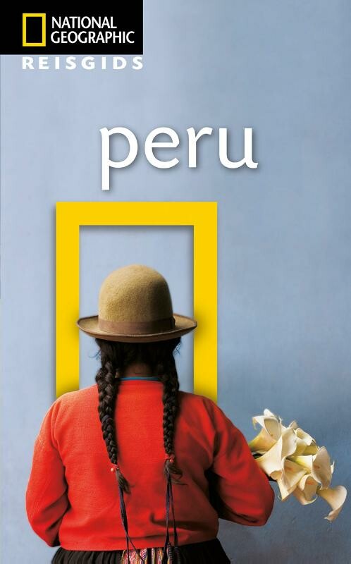 National Geographic reisgids Peru / National Geographic Reisgids
