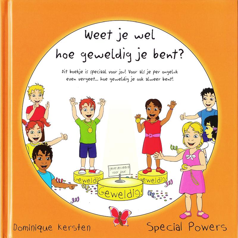 Special Powers - Self coaching for Kids 1 - Weet je wel hoe geweldig je bent?