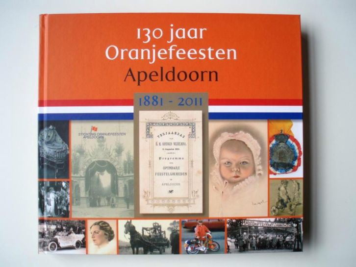 130 jaar Oranjefeesten Apeldoorn