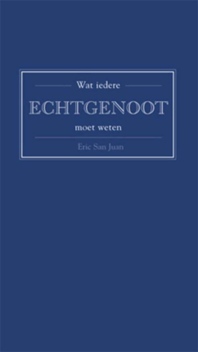 Wat iedere echtgenoot moet weten