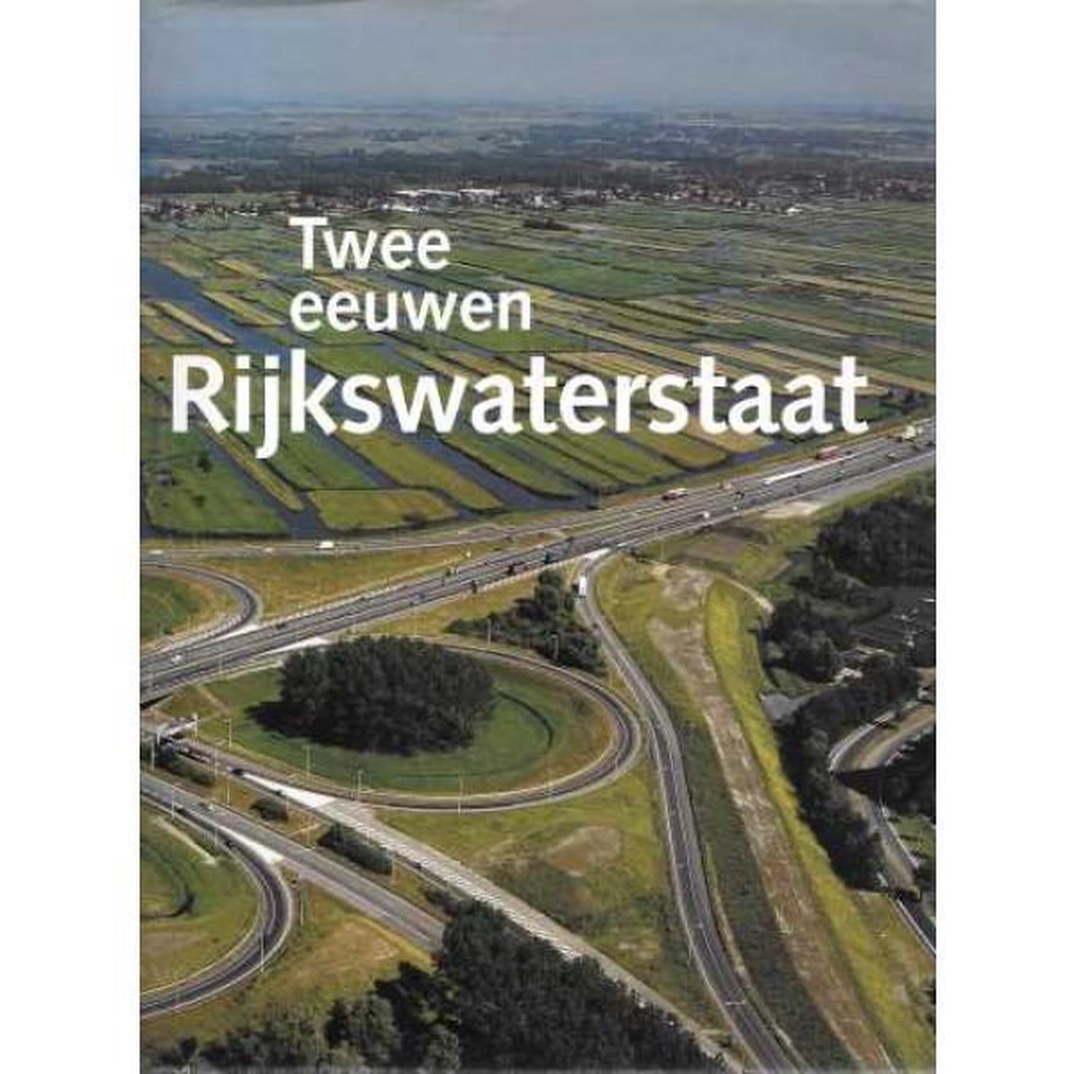 W. van der Ham Twee Eeuwen Rijkswaterstaat 1798-1998