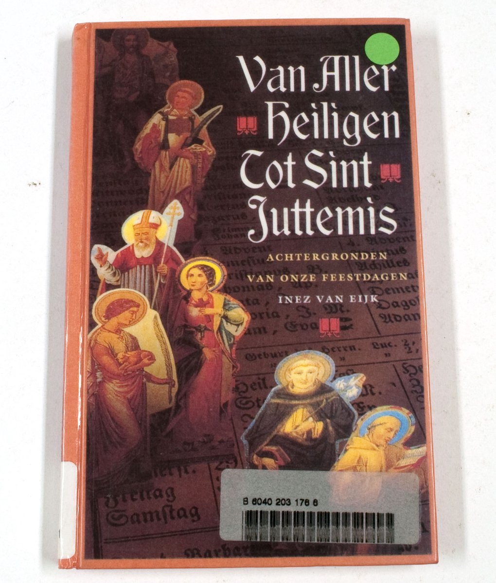 boekenbalie_9789021520421_cover VAN ALLERHEILIGEN TOT ST.JUTTEMIS  ACHTERGRONDEN VAN ONZE FEESTDAGEN