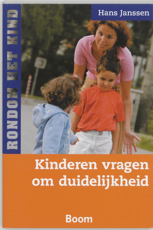 Rondom het kind  -   Kinderen vragen om duidelijkheid