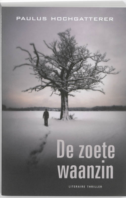 De zoete waanzin - Paulus Hochgatterer