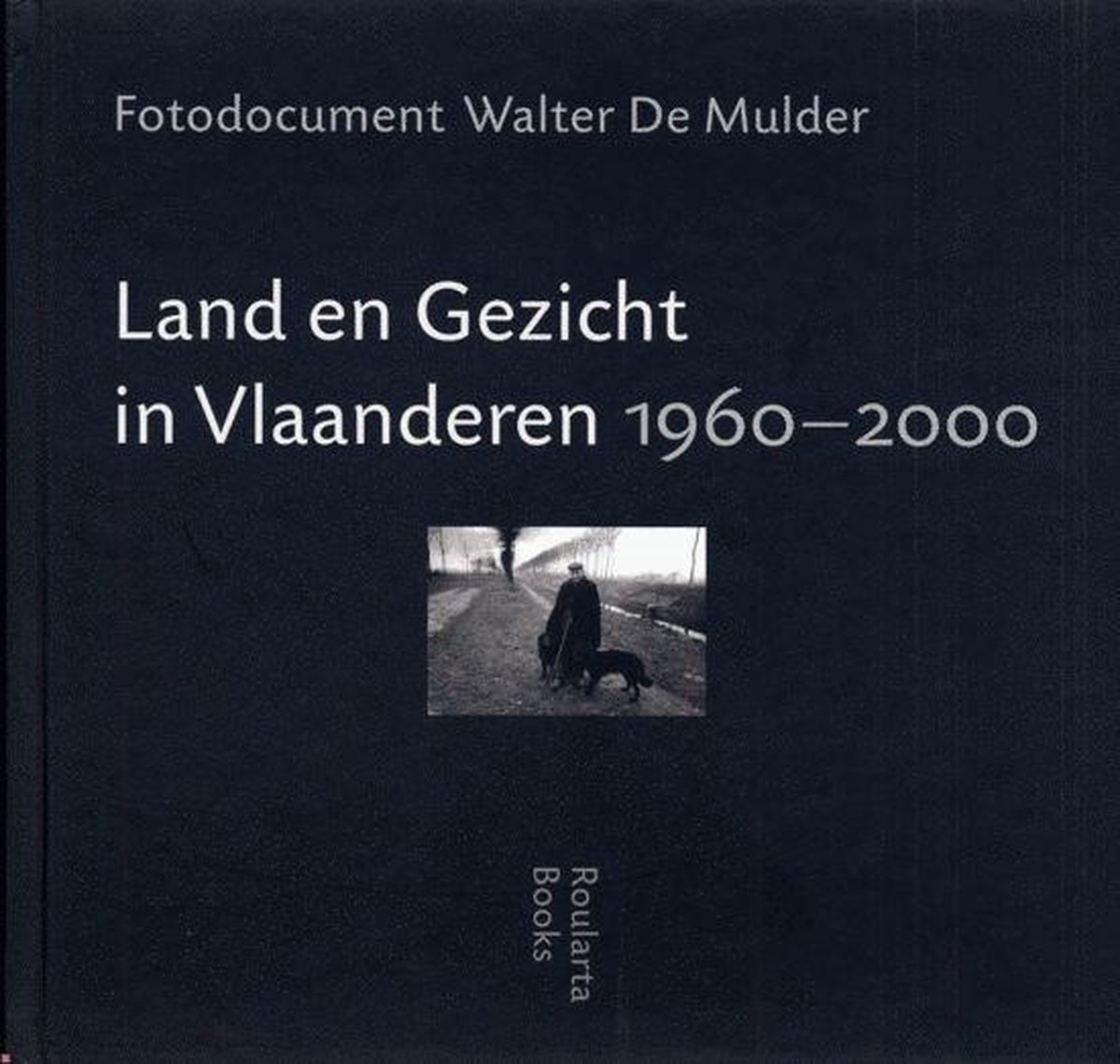 Land en gezicht in Vlaanderen 1960-2000