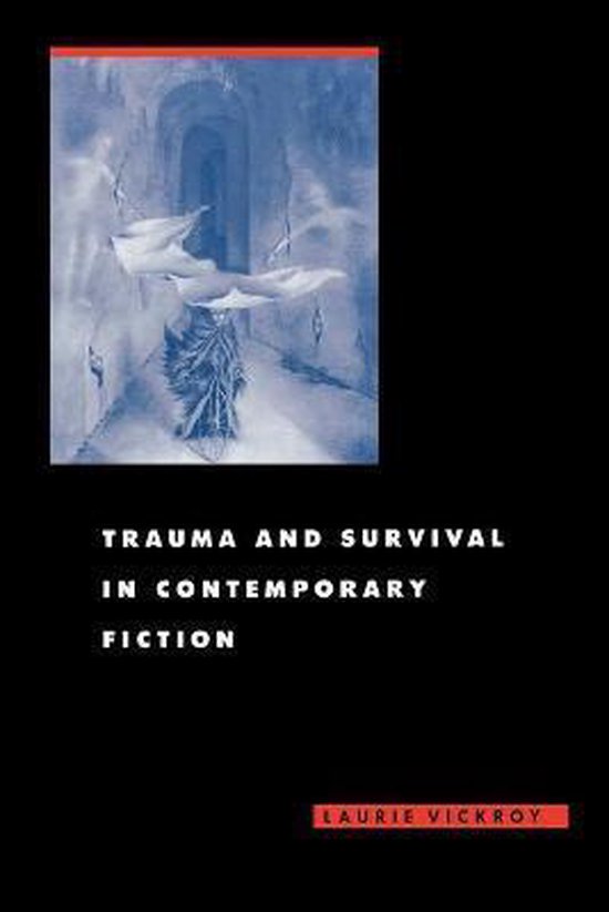 Trauma And Survival In Contemporary Fiction