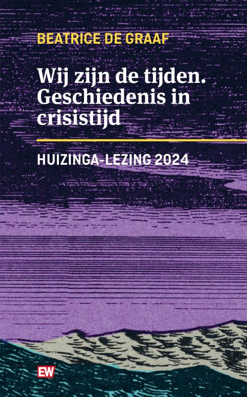 Beatrice de Graaf Wij Zijn De Tijden / Ew Boeken