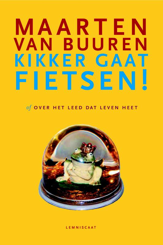 boekenbalie_9789047701231_cover Kikker gaat fietsen!, of Over het leed dat leven heet
