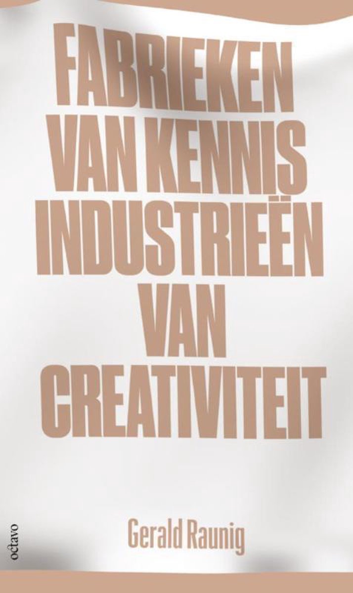 Fabrieken van kennis, Industrieën van creativitieit / Tegenstellingen / 4