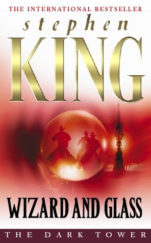 The Dark Tower 4 - Wizard and Glass